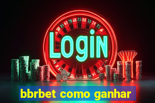 bbrbet como ganhar